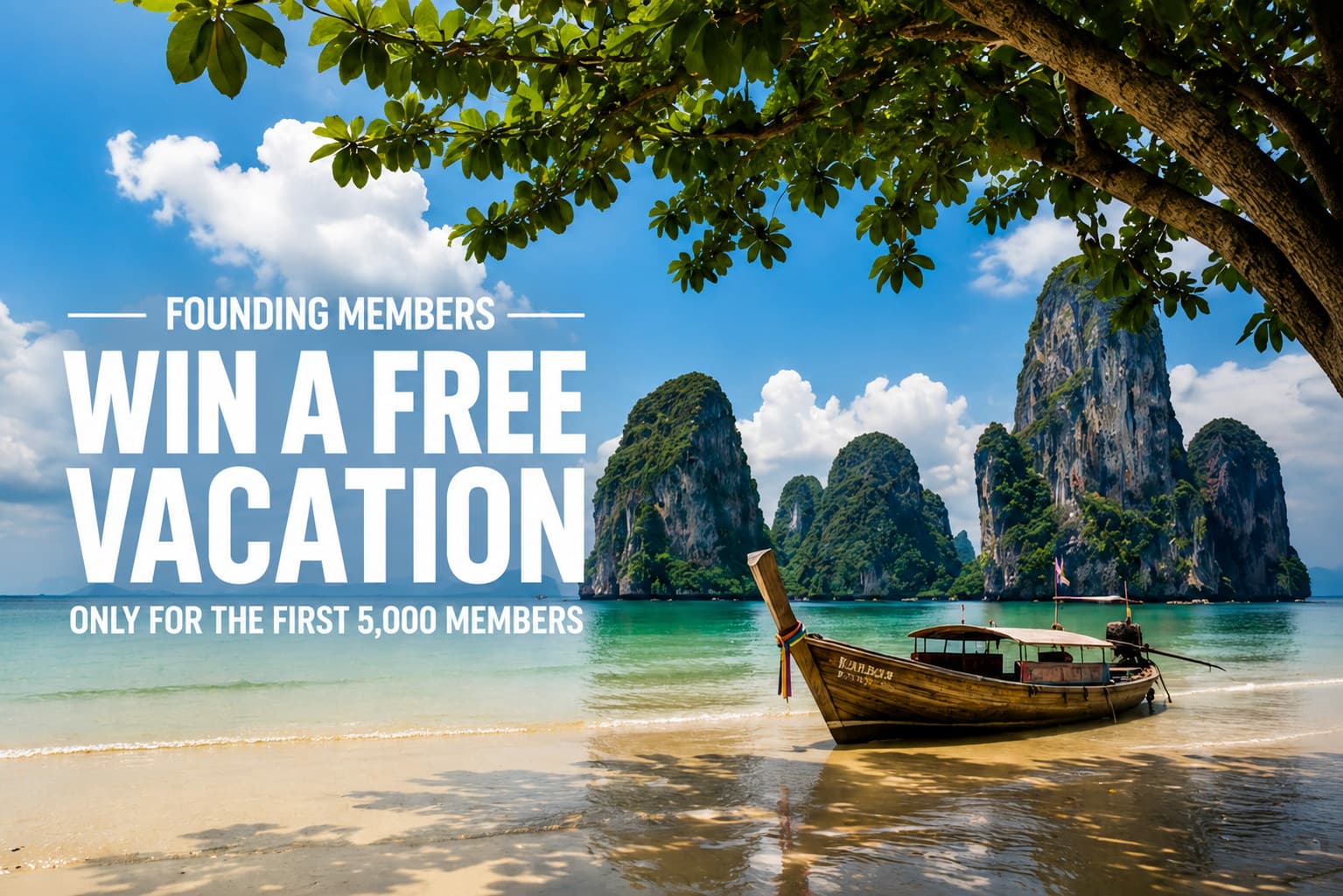 Win a Free Vacation — Founding Members. Only for the first 5,000 members.